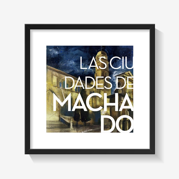 Láminas Las ciudades de Machado - Tintablanca